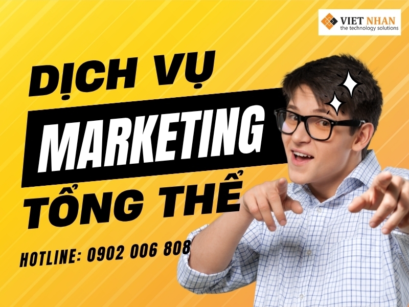 Dịch vụ Marketing tổng thể là gì? Trong đó sẽ triển khai những gì?