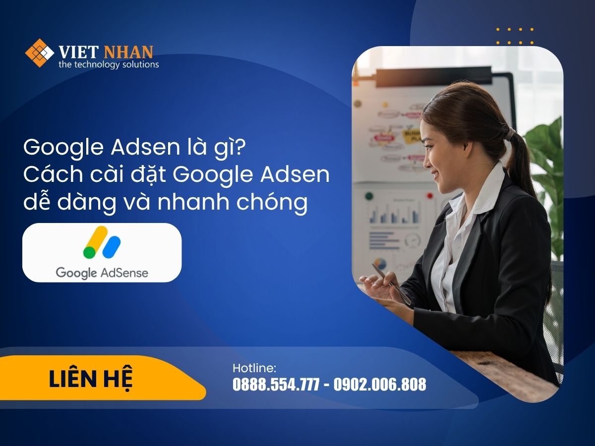 Google Adsense là gì? Cách cài đặt Google Adsen dễ dàng và nhanh chóng