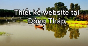 Dịch Vụ Thiết Kế Website Đồng Tháp Uy Tín