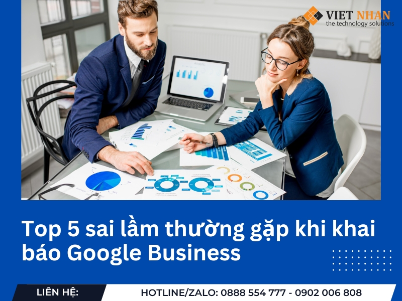 Top 5 sai lầm thường gặp khi khai báo Google Business