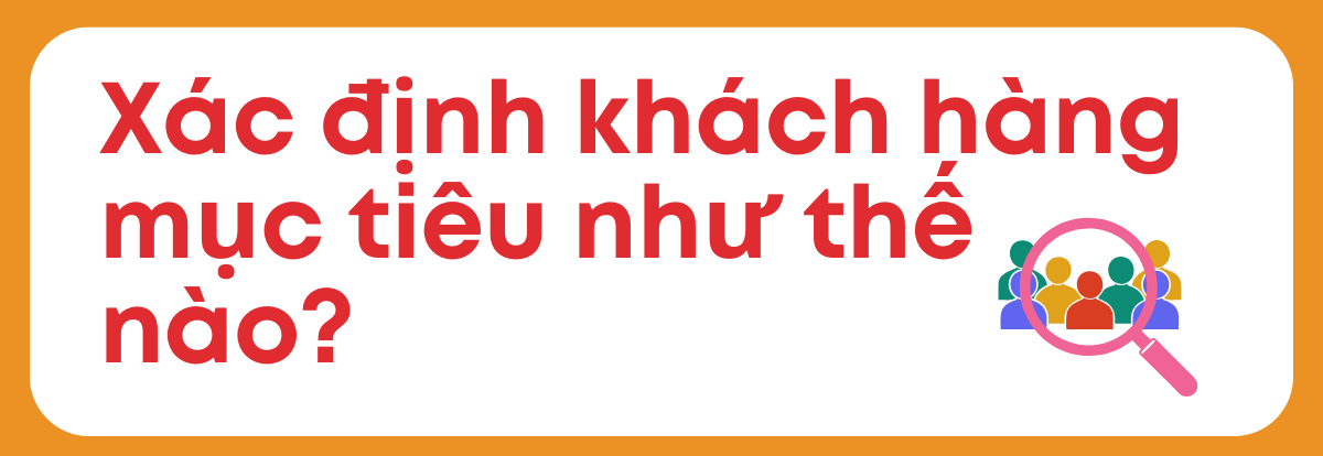 Cách xác định đối tượng khách hàng mục tiêu khi chạy quảng cáo Facebook