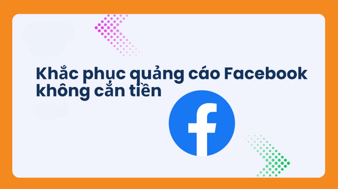 Top 5 nguyên nhân khiến quảng cáo Facebook không cắn tiền